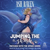 Jumping The Shark: Matched with the Space Shark: First Date Abductions B0DS7C4R47 Book Cover