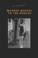 Masked Marvel to the Rescue: The Gimmick That Saved the 1915 New York Wrestling Tournament B08JLQLVC7 Book Cover