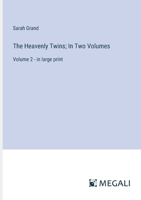 The Heavenly Twins; In Two Volumes: Volume 2 - in large print 3387318707 Book Cover