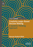 Creativity Loops-Based Decision Making: A Systems Thinking Approach 3031702697 Book Cover