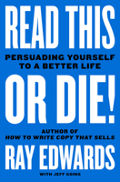 Read This or Die!: Persuading Yourself to a Better Life 0063074869 Book Cover
