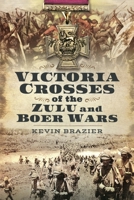 Victoria Crosses of the Zulu and Boer Wars 1399099132 Book Cover