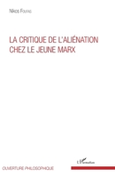 La critique de l'aliénation chez le jeune Marx (Ouverture Philosophique) (French Edition) 2343090238 Book Cover