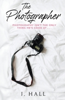 The Photographer: A Work Place Romance Novel B0C4YRTQ88 Book Cover