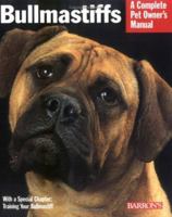 Bullmastiffs: A Complete Pet Owner's Manual 0764133047 Book Cover