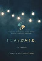 I Empower: A Heal Kit Initiative for PTSD 1525504150 Book Cover