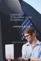 comment développer votre entreprise: meilleur guide B0BHSZDXCN Book Cover