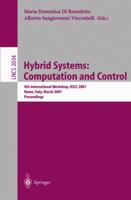 Hybrid Systems: Computation and Control: 4th International Workshop, HSCC 2001 Rome, Italy, March 28-30, 2001 Proceedings (Lecture Notes in Computer Science) 3540418660 Book Cover