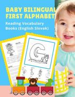 Baby Bilingual First Alphabet Reading Vocabulary Books (English Slovak): 100+ Learning ABC frequency visual dictionary flash card games Angličtina Slovenčina language. Tracing workbook plus picture co 1075403138 Book Cover