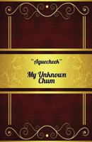 My Unknown Chum 1479417157 Book Cover
