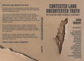 Contested Land, Uncontested Truth: The Essential Guide To Israel's Legitimacy B0FP5PNBLK Book Cover