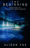 The Beginning: Book One of the Lucky Ones Series B08QS54BC9 Book Cover