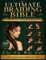 The Ultimate Braiding Bible B0HGNL799D Book Cover