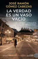 La verdad es un vaso vacío 8419834750 Book Cover