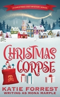 Christmas Corpse: A Christmas Cozy Mystery Series Book 1 1914296079 Book Cover