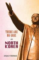 There Are No Gods in North Korea 9385285335 Book Cover