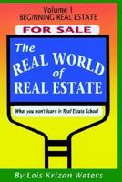 The Real World of Real Estate - Beginning Real Estate 1932621172 Book Cover