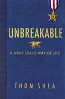 Unbreakable: A Navy SEAL's Way of Life 0316306517 Book Cover