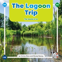 The Lagoon Trip: The Sound of Oo (Phonics Fun! Vowel Teams) 1503893871 Book Cover