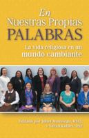 En Nuestras Propias Palabras: La Vida Religiosa En Un Mundo Cambiante 1532048718 Book Cover