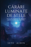 Carari Luminate de Stele: Lec?ii din Tarâmul de Dincolo pentru Înal?area Umanita?ii (Romanian Edition) B0FQCGXZSK Book Cover