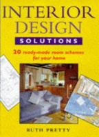 Interior Design Solutions: 20 Ready-Made Room Schemes for Your Home 0706377796 Book Cover