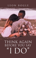 Think Again before You Say “I Do” 1664252347 Book Cover