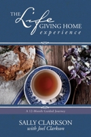 The Lifegiving Home Experience: A 12-Month Guided Journey 1496405390 Book Cover