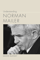 Understanding Norman Mailer 1611178053 Book Cover