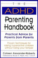 The ADHD Parenting Handbook: Practical Advice for Parents from Parents 0878338624 Book Cover