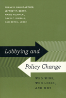 Lobbying and Policy Change: Who Wins, Who Loses, and Why 0226039455 Book Cover