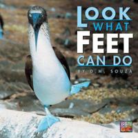Look What Feet Can Do (Look What Animals Can Do) 0761394605 Book Cover
