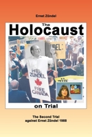 The Holocaust on Trial: The Second Trial against Ernst Zündel 1988 1971021784 Book Cover