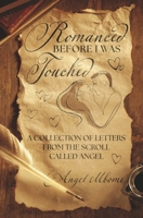 Romanced Before I was Touched: A Collection of Letters from the Scroll Called Angel B0FBFW4VLG Book Cover