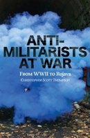 Anti-Militarists At War 9998781655 Book Cover