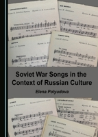 Soviet War Songs in the Context of Russian Culture 1443888885 Book Cover