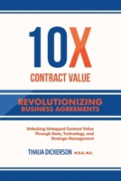 10X Contract Value: Unlocking Untapped Value Through Data, Technology, and Strategic Management B0DSVK8QSD Book Cover
