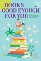 Books Good Enough for You: The Storied Life of Ursula Nordstrom, Editor of Extraordinary Children's Books 1419775677 Book Cover