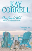 One Simple Wish: Return to Lighthouse Point (Charming Inn) 1944761411 Book Cover