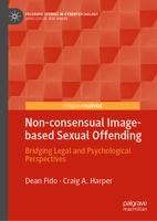 Non-Consensual Image-based Sexual Offending : Bridging Legal and Psychological Perspectives 3030592839 Book Cover