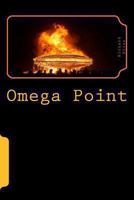Omega Point: The Saucer Theater Evolves the Audience 1494226863 Book Cover
