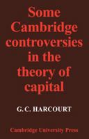 Some Cambridge Controversies in the Theory of Capital 0521096723 Book Cover