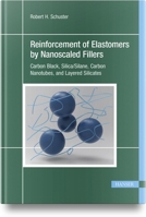 Reinforcement of Elastomers by Nanoscaled Fillers : Carbon Black, Silica/Silane, Carbon Nanotubes, and Layered Silicates 156990913X Book Cover