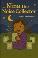 Nina the Noise Collector B0F89B3Z5M Book Cover