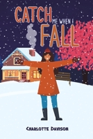 Catch Me When I Fall 1035819414 Book Cover