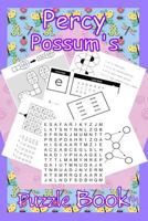 Percy Possum’s Puzzle Book 04: Yet More Premium Puzzles For Kids 7 Years Upwards 1718964420 Book Cover