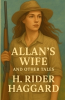 Allan's Wife And Other Tales(Illustrated) 4320676947 Book Cover