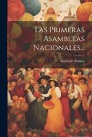 Las Primeras Asambleas Nacionales... 1022308548 Book Cover