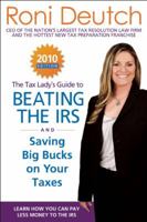 The Tax Lady's Guide to Beating the IRS?and Saving Big Bucks on Your Taxes: Learn How You can Pay Less Money to the IRS by Beating them at their Own Game 1935251821 Book Cover