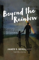 Beyond the Rainbow B0BKRX7VW9 Book Cover